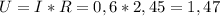 U=I*R=0,6*2,45=1,47