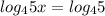 log_{4} 5x= log_{4} 5