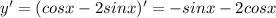 y'=(cosx-2sinx)'=-sinx-2cosx