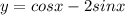 y=cosx-2sinx