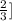 \frac{2}{3} ]