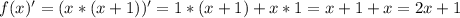 f(x)'=(x*(x+1))'=1*(x+1)+x*1=x+1+x=2x+1