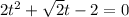 2t^2+ \sqrt{2} t-2=0