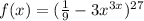 f(x)= ( \frac{1}9}-3 x^{3x} )^{27}