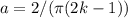 a=2/(\pi(2k-1))