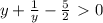 y + \frac{1}{y} - \frac{5}{2}\ \textgreater \ 0