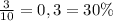 \frac{3}{10}=0,3=30\%