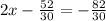 2x- \frac{52}{30}=- \frac{82}{30}