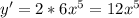 y'=2*6x^5=12x^5