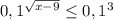 0,1^{ \sqrt{ x-9} }\leq0,1^3