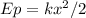 Ep=kx^2/2