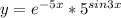 y=e^{-5x}*5^{sin3x}