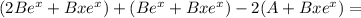 (2Be^x+Bxe^x)+(Be^x+Bxe^x)-2(A+Bxe^x)=