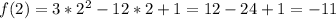 f(2)=3*2^2-12*2+1=12-24+1=-11