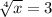 \sqrt[4]{x}=3