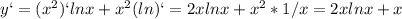 y`=(x^2)`lnx+x^2(ln)`=2xlnx+x^2*1/x=2xlnx+x