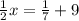 \frac{1}{2} x= \frac{1}{7} +9