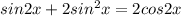 sin2x+2sin^2x=2cos2x