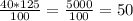 \frac{40*125}{100} = \frac{5000}{100} = 50