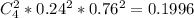 C_4^2*0.24^2*0.76^2=0.1996