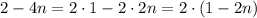 2-4n=2\cdot 1-2\cdot 2n=2\cdot (1-2n)