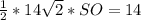 \frac{1}{2} *14 \sqrt{2} *SO=14