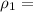 \rho_{1}=