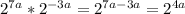 2^{7a} *2^{-3a} = 2^{7a-3a} = 2^{4a}