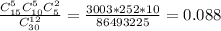 \frac{C_{15}^{5}C_{10}^5C_{5}^2}{C_{30}^{12}}= \frac{3003*252*10}{86493225}= 0.088