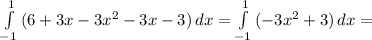 \int\limits^1_ {-1}} {(6+3x-3x^2-3x-3)} \, dx = \int\limits^1_{-1} {(-3x^2+3)} \, dx=