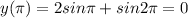 y( \pi )=2sin \pi + sin2 \pi =0