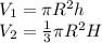 V_1=\pi R^2h\\V_2=\frac13\pi R^2H