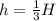 h=\frac13H
