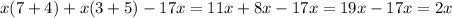 x(7+4)+x(3+5)-17x=11x+8x-17x=19x-17x=2x