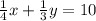 \frac{1}{4} x+ \frac{1}{3} y= 10