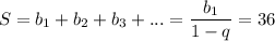 S=b_1+b_2+b_3+...=\dfrac{b_1}{1-q}=36