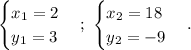 \begin{cases} x_1=2 \\ y_1=3 \end{cases};\ \begin{cases} x_2=18 \\ y_2=-9 \end{cases}.