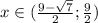 x\in ( \frac{9- \sqrt{7} }{2} ; \frac{9}{2} )