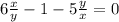 6 \frac{x}{y} -1 -5 \frac{y}{x} =0