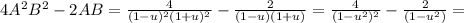 4A^2B^2-2AB= \frac{4}{(1-u)^2(1+u)^2} - \frac{2}{(1-u)(1+u)} =\frac{4}{(1-u^2)^2} - \frac{2}{(1-u^2)}=