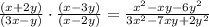 \frac{(x+2y)}{(3x-y) }\cdot \frac{(x-3y)}{(x-2y)}= \frac{ x^{2} -xy-6y ^{2} }{3 x^{2} -7xy+2y ^{2} }