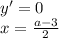 y'=0\\&#10; x=\frac{a-3}{2}\\&#10;