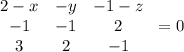 \left\begin{array}{ccc}2-x&-y&-1-z\\-1&-1&2\\3&2&-1\end{array}\right =0