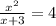 \frac{ x^{2} }{x+3}=4