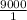 \frac{9 000}{1}