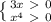 \left \{ {{3x\ \textgreater \ 0} \atop {x^4\ \textgreater \ 0}} \right.