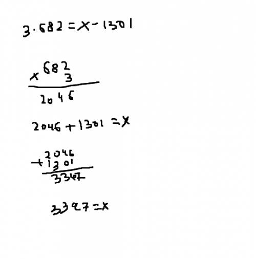 Как. решить уровнения 3 умножить на 682 = x-1301