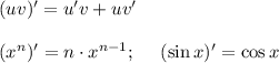 (uv)'=u'v+uv' \\ \\ (x^n)'=n \cdot x^{n-1}; \ \ \ \ (\sin x)'=\cos x