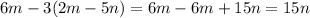 6m-3(2m-5n)=6m-6m+15n=15n