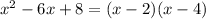 x^{2} -6x+8=(x-2)(x-4)